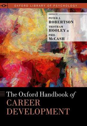 The Oxford Handbook of Career Development de Peter J. Robertson