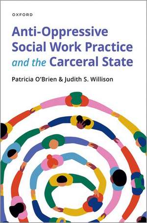 Anti-Oppressive Social Work Practice and the Carceral State de Patricia O'Brien