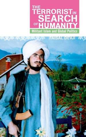 Terrorist in Search of Humanity de Faisal Devji