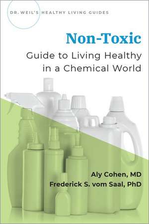 Non-Toxic: Living Healthy in a Chemical World de Aly Cohen