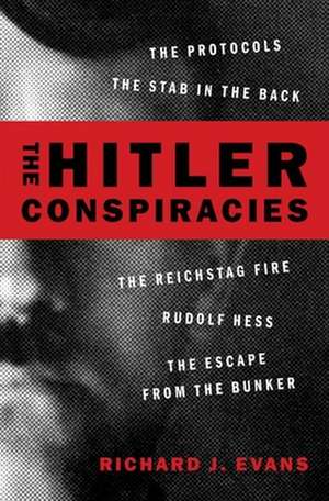 The Hitler Conspiracies de Richard J. Evans