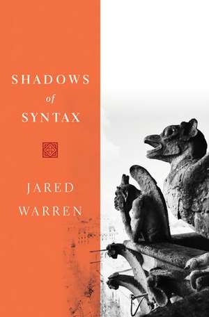 Shadows of Syntax: Revitalizing Logical and Mathematical Conventionalism de Jared Warren