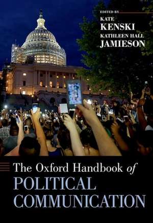 The Oxford Handbook of Political Communication de Kate Kenski