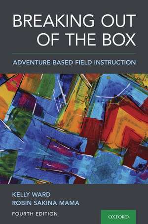 Breaking Out of the Box: Adventure-Based Field Instruction de Kelly Ward