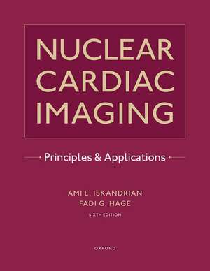 Nuclear Cardiac Imaging: Principles and Applications de Ami E. Iskandrian