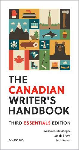 The Canadian Writer's Handbook: Third Essentials Edition de William E. Messenger