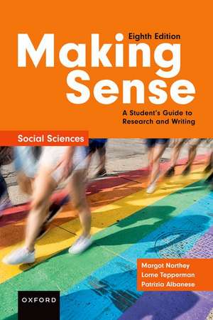 Making Sense in the Social Sciences: A Student's Guide to Research and Writing de Margot Northey