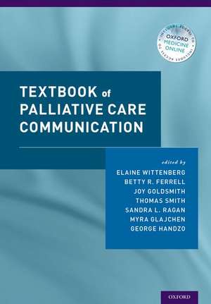 Textbook of Palliative Care Communication de Elaine Wittenberg