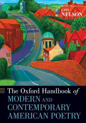 The Oxford Handbook of Modern and Contemporary American Poetry de Cary Nelson