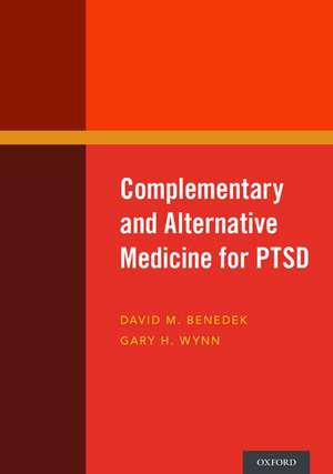 Complementary and Alternative Medicine for PTSD de David M Benedek