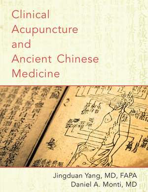 Clinical Acupuncture and Ancient Chinese Medicine de Jingduan Yang