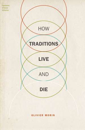 How Traditions Live and Die de Olivier Morin