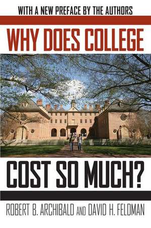 Why Does College Cost So Much? de Robert B. Archibald