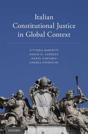 Italian Constitutional Justice in Global Context de Vittoria Barsotti