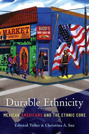 Durable Ethnicity: Mexican Americans and the Ethnic Core de Edward Telles