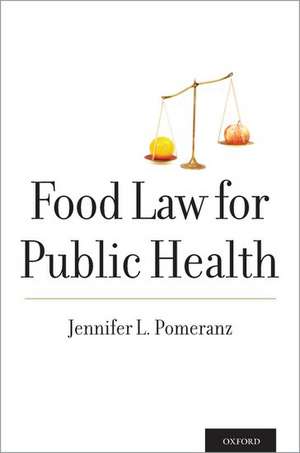 Food Law for Public Health de Jennifer L. Pomeranz