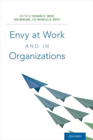 Envy at Work and in Organizations de Richard H. Smith