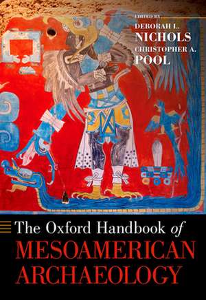 The Oxford Handbook of Mesoamerican Archaeology de Deborah L. Nichols