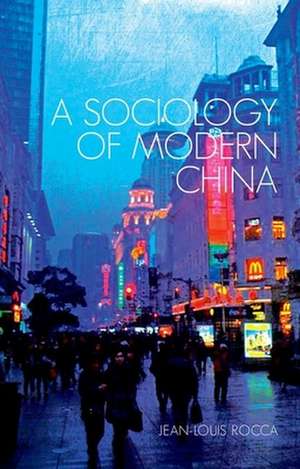 A Sociology of Modern China de Jean-Louis Rocca