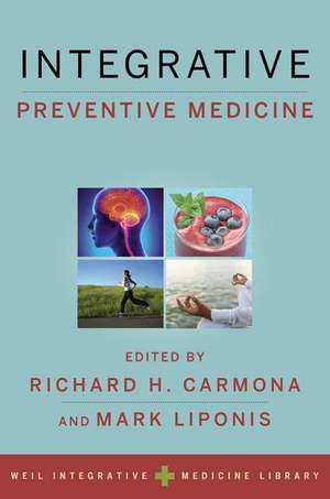 Integrative Preventive Medicine de Richard H. Carmona