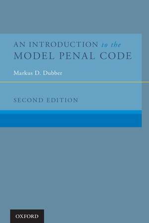 An Introduction to the Model Penal Code de Markus D. Dubber