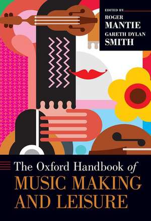 The Oxford Handbook of Music Making and Leisure de Roger Mantie