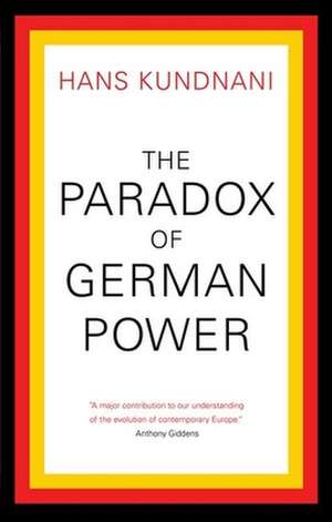 The Paradox of German Power de Hans Kundnani