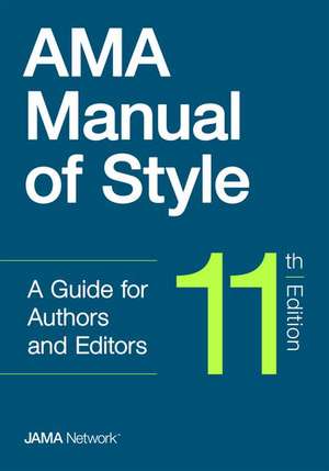 AMA Manual of Style: A Guide for Authors and Editors de The JAMA Network Editors