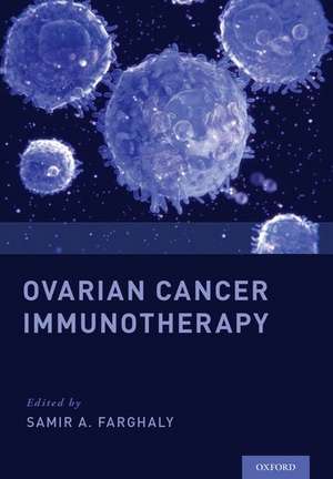 Ovarian Cancer Immunotherapy de Samir A. Farghaly