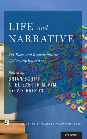 Life and Narrative: The Risks and Responsibilities of Storying Experience de Brian Schiff