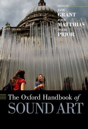 The Oxford Handbook of Sound Art de Jane Grant