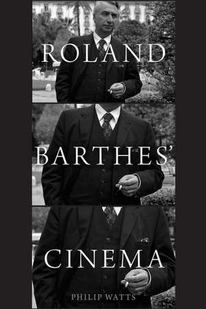 Roland Barthes' Cinema de Philip Watts