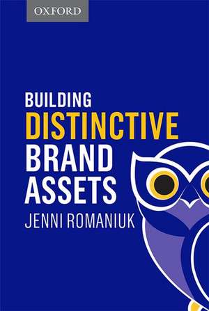 Building Distinctive Brand Assets de Jenni Romaniuk