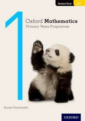 Oxford Mathematics Primary Years Programme Student Book 1 de Annie Facchinetti