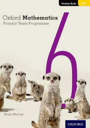 Oxford Mathematics Primary Years Programme Student Book 6 de Brian Murray