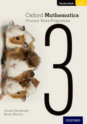 Oxford Mathematics Primary Years Programme Teacher Book 3 de Annie Facchinetti