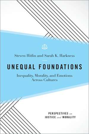 Unequal Foundations: Inequality, Morality, and Emotions across Cultures de Steven Hitlin