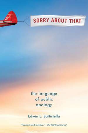 Sorry About That: The Language of Public Apology de Edwin L. Battistella