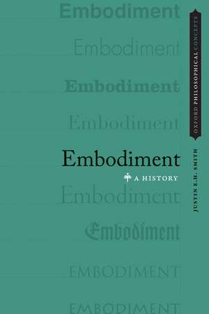 Embodiment: A History de Justin E.H. Smith