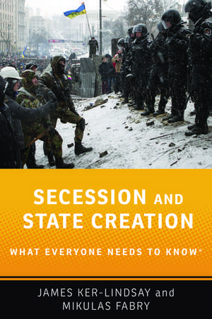 Secession and State Creation: What Everyone Needs to Know® de James Ker-Lindsay