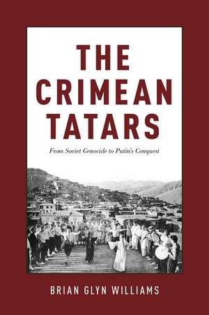 The Crimean Tatars de Brian Glyn Williams