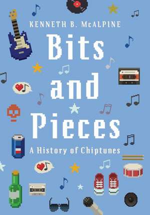 Bits and Pieces: A History of Chiptunes de Kenneth B. McAlpine