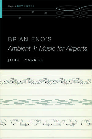 Brian Eno's Ambient 1: Music for Airports de John T. Lysaker