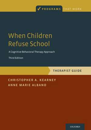 When Children Refuse School: Therapist Gude de Christopher A. Kearney