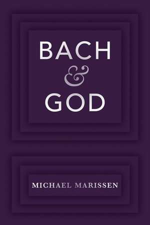 Bach & God de Michael Marissen