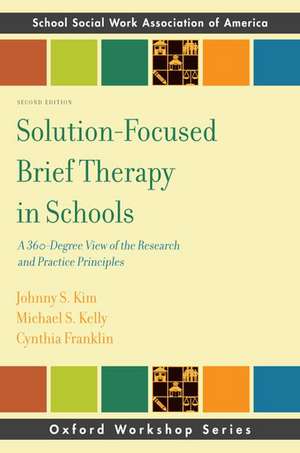 Solution-Focused Brief Therapy in Schools: A 360-Degree View of the Research and Practice Principles de Johhny Kim