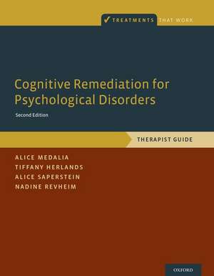 Cognitive Remediation for Psychological Disorders: Therapist Guide de Alice Medalia