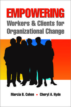 Empowering Workers and Clients for Organizational Change de Marcia B. Cohen