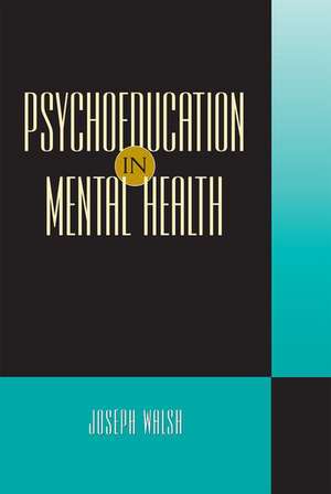 Psychoeducation in Mental Health de Joseph Walsh