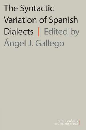 The Syntactic Variation of Spanish Dialects de Angel J. Gallego